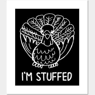 I'm Stuffed Turkey Posters and Art